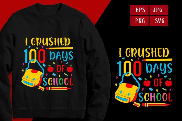 I Crushed 100 Days of School T-shirt