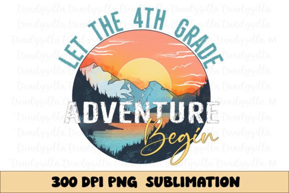 Let the 4th Grade Adventure Begin PNG: A Practical Back-to-School Design Resource for Educators, Parents, and Crafters