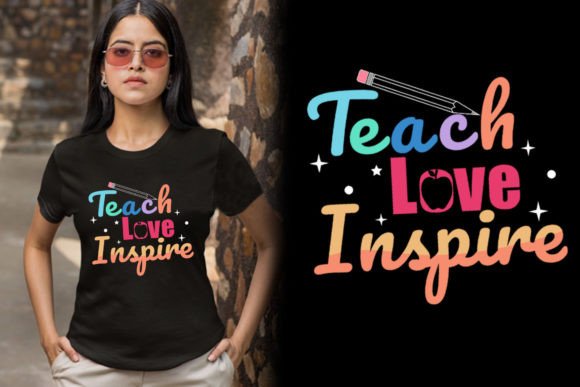 Teach Love Inspire Appreciation T-shirt: A Versatile, Print-Ready Design for Educators and Creators
