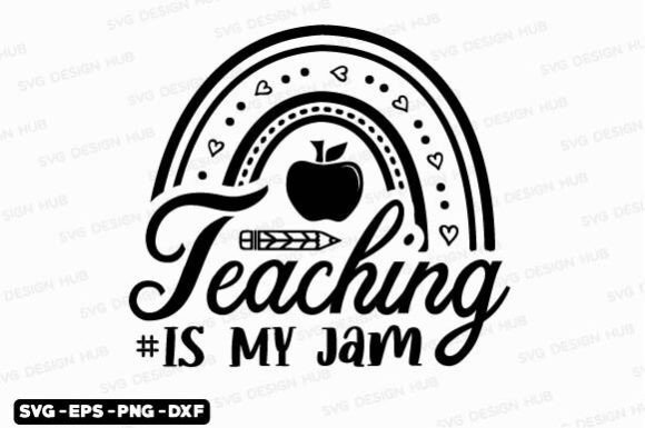 Teacher SVG: Teaching Is My Jam