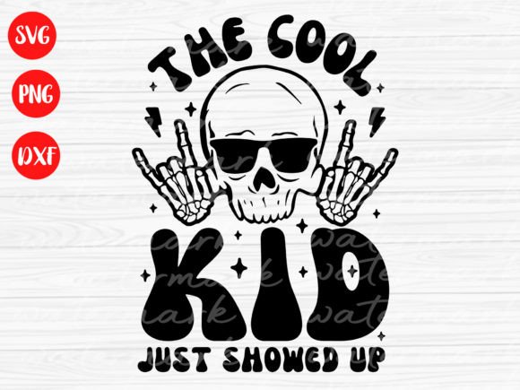 The Cool Kid Just Showed Up Svg, Skull